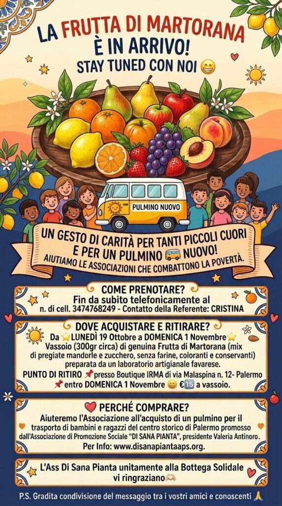 Volantino della frutta di Martorana solidale: vassoi da prenotare al telefono e ritirare dal 19 ottobre al 1 novembre alla Boutique IRMA di via Malaspina 12 a Palermo, 15 euro a vassoio, per un pulmino nuovo per i bambini del centro storico